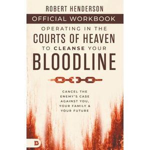 The Official Workbook for Operating in the Courts of Heaven to Cleanse Your Bloodline | Robert Henderson (2025)