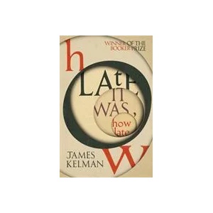 How Late It Was How Late | James Kelman (ISBN: 9781529112702)