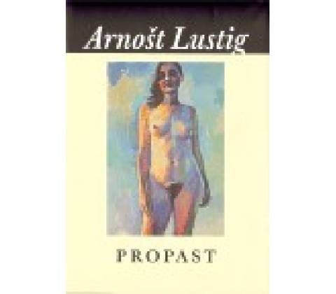 Propast - Arnošt Lustig