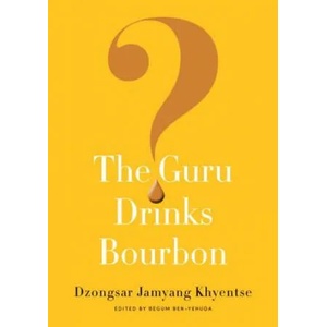 Guru Drinks Bourbon? | Dzongsar Jamyang Khyentse, Jamyang Khyentse (ISBN: 9781611803747)