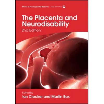 Placenta and Neurodisability 2e | Ian Crocker, Martin Bax