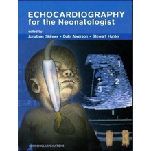 Echocardiography for the Neonatologist - Skinner, Jonathan