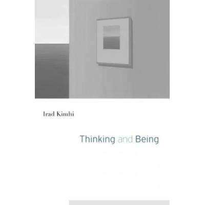 Thinking and Being | Irad Kimhi