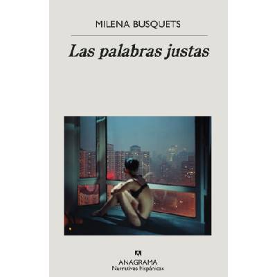 Las palabras justas | MILENA BUSQUETS
