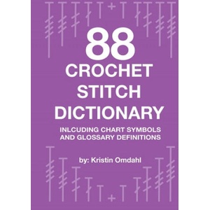 88 Crochet Stitch Dictionary: Including Chart Symbols and Glossary Definitions | Kristin Omdahl (ISBN: 9781695138995)