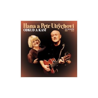 Ulrychovi Hana a Petr - Odkud a kam To nej 1969-2022 LP
