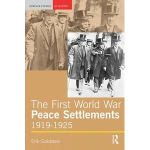 First World War Peace Settlements, 1919-1925 | Erik Goldstein (2010)