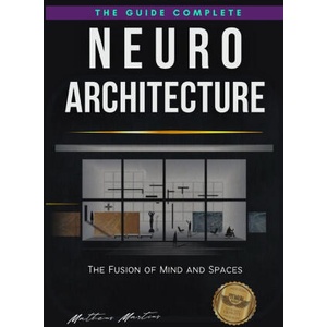 Neuroarchitecture (ISBN: 9798396980624)