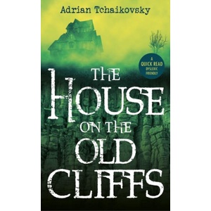 House on the Old Cliffs | Adrian Tchaikovsky (ISBN: 9781913603045)