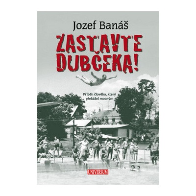 Zastavte Dubčeka! - Jozef Banáš