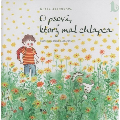 O psovi, ktorý mal chlapca - Klára Jarunková