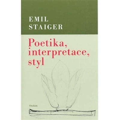 Poetika, interpretace, styl - Emil Staiger