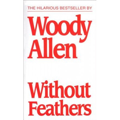 Without Feathers - Mass Market Paperback - Woody Allen