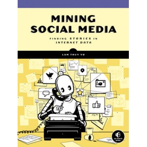Mining Social Media | Lam Thuy Vo (ISBN: 9781593279165)