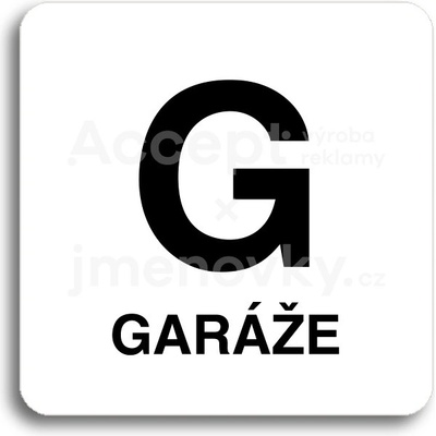 ACCEPT Piktogram G garáže - bílá tabulka - černý tisk bez rámečku
