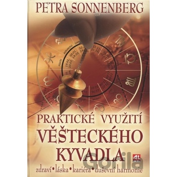 Praktické využití věšteckého kyvadla - Petra Sonnenberg