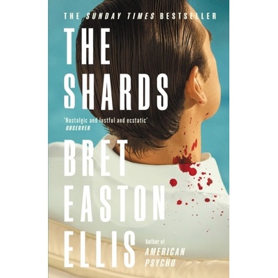 The Shards: Bret Easton Ellis - Bret Easton Ellis