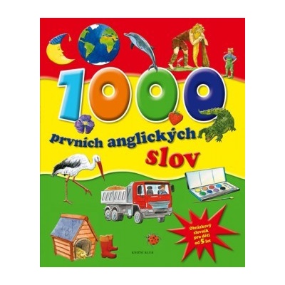 1000 prvních anglických slov - Obrázkový slovník pro děti od 5 let