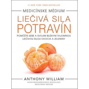 Medicínske médium - Liečivá sila potravín | Anthony William (2017)