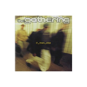 GATHERING - IF THEN ELSE CD