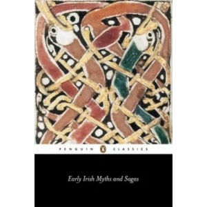 Early Irish Myths and Sagas | Jeffrey Gantz (1981)