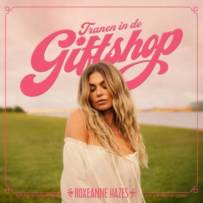 Roxeanne Hazes - TRANEN IN DE GIFTSHOP Vinyl