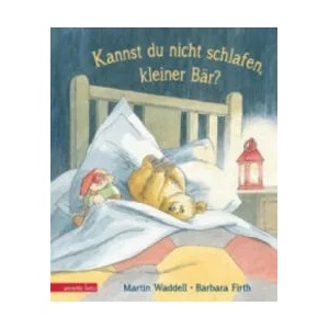 Kannst du nicht schlafen, kleiner Bär? | Martin Waddell, Barbara Firth, Regina Zwerger (ISBN: 9783219116618)