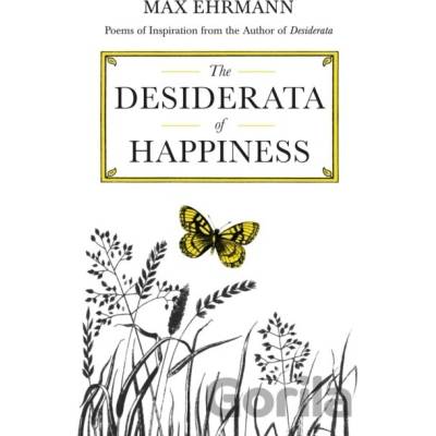 The Desiderata of Happiness - Max Ehrmann - Hardback