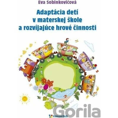 Adaptácia detí v materskej škole a rozvíjajúce hrové činnosti