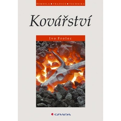 Kovářství - Ivo Frolec