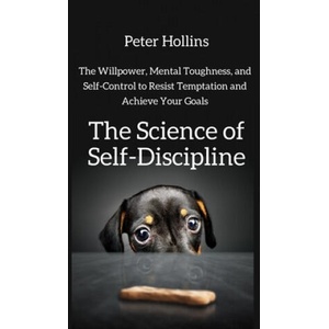 Science of Self-Discipline | Peter Hollins (2019)