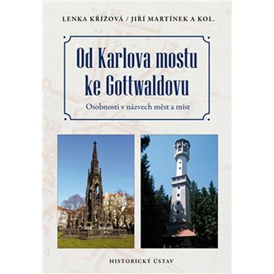 Od Karlova mostu ke Gottwaldovu - Jiří Martínek