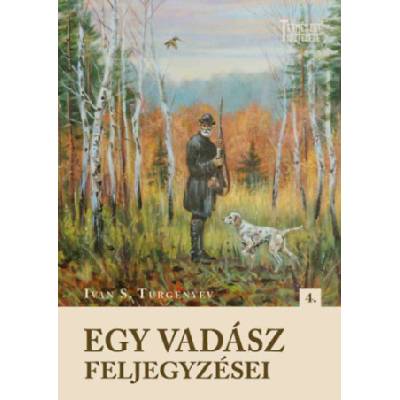 Egy vadász feljegyzései | Ivan Szergejevics Turgenyev