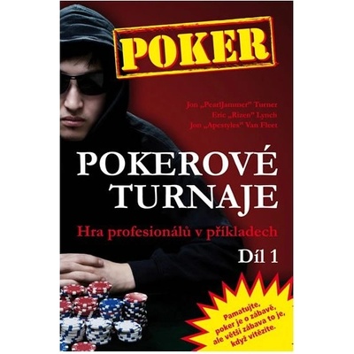 Pokerové turnaje - Hra profesionálů v příkladech - 1. díl