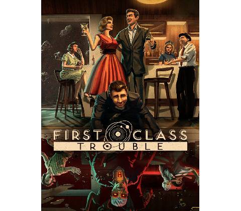 First Class Trouble