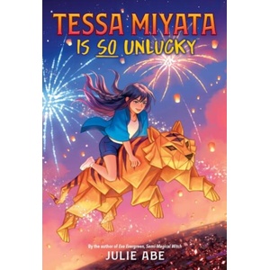 TESSA MIYATA IS SO UNLUCKY | ABE JULIE (ISBN: 9780316448826)