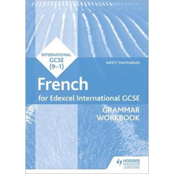 Edexcel International GCSE French Grammar Workbook Second Edition | Kirsty Thathapudi, Paul Shannon