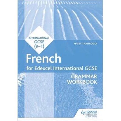 Edexcel International GCSE French Grammar Workbook Second Edition | Kirsty Thathapudi, Paul Shannon