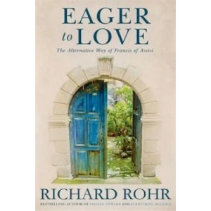 Eager to Love | Richard Rohr (ISBN: 9781473604032)