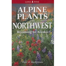 Alpine Plants of the Northwest MacKinnon Andy