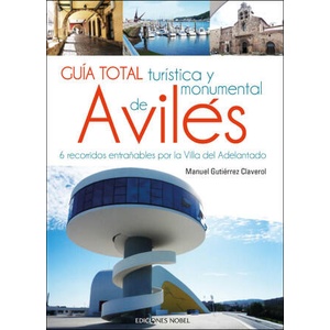 GUIA TOTAL TURISTICA Y MONUMENTAL DE AVILES | GUTIERREZ CLAVEROL, MANUEL (2023)