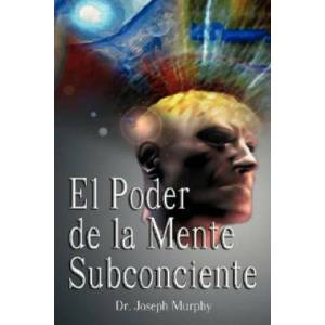 Poder De La Mente Subconsciente ( The Power of the Subconscious Mind ) | Joseph, Murphy (ISBN: 9789562914345)