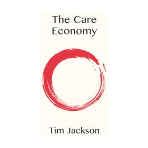 Care Economy | Jackson, Tim (ISBN: 9781509554294)