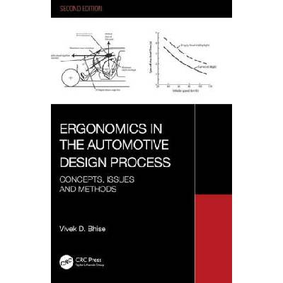 Ergonomics in the Automotive Design Process | Vivek D. Bhise