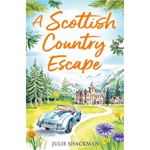 Scottish Country Escape | Julie Shackman (ISBN: 9780008595180)