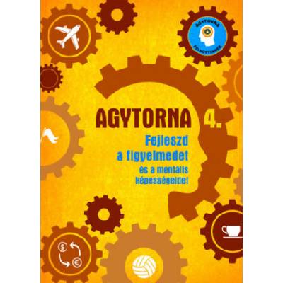 Agytorna 4: Fejleszd a figyelmedet és a mentális képességeidet új