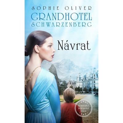 Grandhotel Schwarzenberg - Návrat - Sophie Oliver