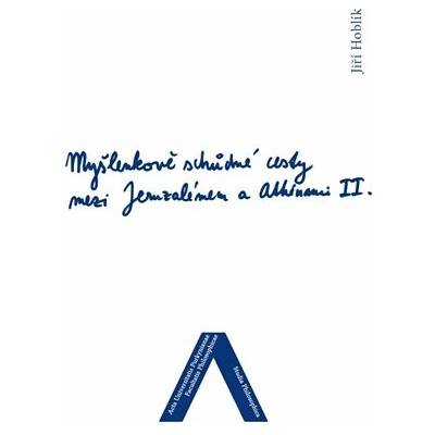 Myšlenkově schůdné cesty mezi Jeruzálemem a Athénami II.
