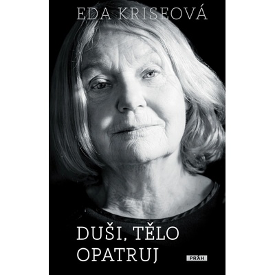 Duši, tělo opatruj - Kriseová Eda