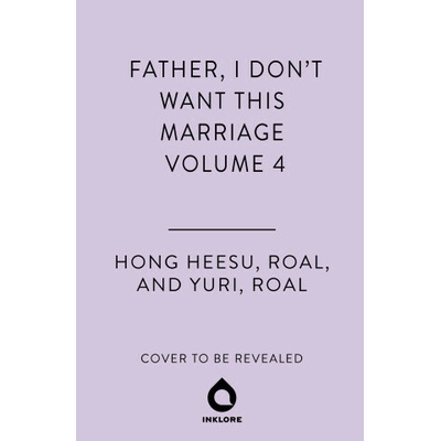 Father, I Don't Want This Marriage, Vol. 4 (Yuri,Roal)(Brožovaná)